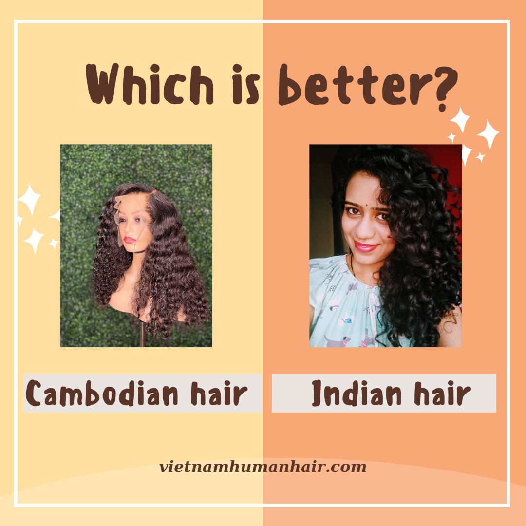 Is Cambodian Hair Better than Indian Hair? vietnamhumanhair